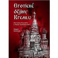 Erotické dějiny Kremlu - Magali Delaloye