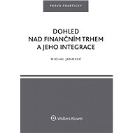 Dohled nad finančním trhem a jeho integrace - Michal Janovec