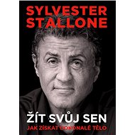 Sylvester Stallone: Žít svůj sen - Sylvester Stallone