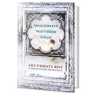 Ministerstvo nejvyššího štěstí - Arundhati Roy