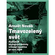 Tmavozelený svět - Arnošt Novák