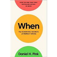 When - Daniel H. Pink