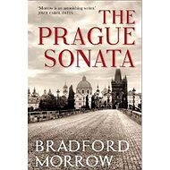 The Prague Sonata - Bradford Morrow