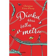 Dívka, která četla v metru - Christine Féret-Fleury
