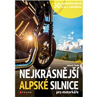 Nejkrásnější alpské silnice pro motorkáře - Heinz E. Studt