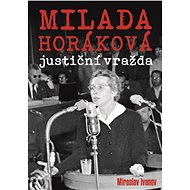Milada Horáková justiční vražda - Miroslav Ivanov