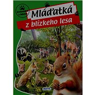 Mláďatká z blízkeho lesa - 