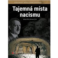 Tajemná místa nacismu - Milan Plch; Roman Plch
