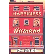 Happiness for Humans - P. Z. Reizin
