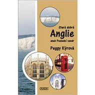 Stará dobrá Anglie: aneb Poslední vandr - Peggy Kýrová