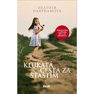 Kľukatá cesta za šťastím - Heather Harphamová