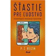 Šťastie pre ľudstvo - P. Z. Reizin