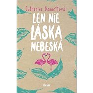 Len nie láska nebeská - Catherine Bennettová