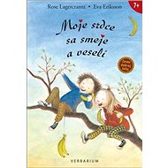 Moje srdce sa smeje a veselí - Rose Lagercrantz; Eva Eriksson