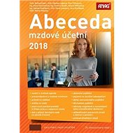 Abeceda mzdové účetní 2018 - Bořivoj Šubrt; Zdeňka Leiblová; Věra Příhodová
