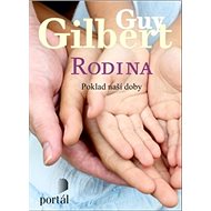 Rodina: Poklad naší doby - Guy Gilbert
