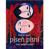 Píseň písní Tisíc barev lásky - Daniel Raus