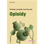 Opioidy - Jiří Kozák; Jan Lejčko; Ivan Vrba