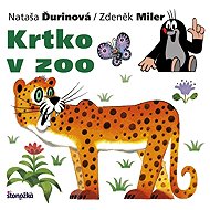 Krtko v zoo - Nataša Ďurinová  Zdeněk Miler