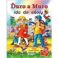 Ďuro a Muro idú do školy - Daniela Reichstädterová