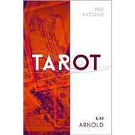 Tarot pro každého - Kim Arnold