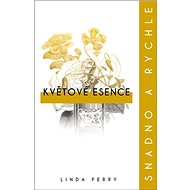 Květové esence Snadno a rychle - Linda Perry