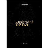 Tisícročná žena - Ľuba Lesná