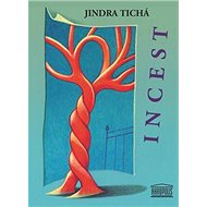 Incest - Jindra Tichá