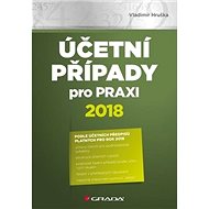 Účetní případy pro praxi 2018 - Vladimír Hruška