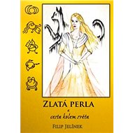 Zlatá perla a cesta kolem světa - Filip Jelínek