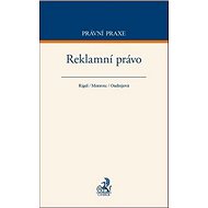 Reklamní právo - Filip Rigel; Ondřej Moravec; Dana Ondrejová