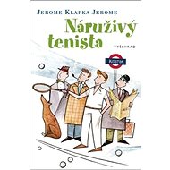 Náruživý tenista - Jerome Klapka Jerome