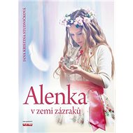 Alenka v zemi zázraků - Jana Kristina Studničková