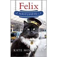 Felix z nástupiště č. 1 - Kate Mooreová