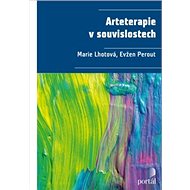 Arteterapie v souvislostech - Marie Lhotová; Evžen Perout