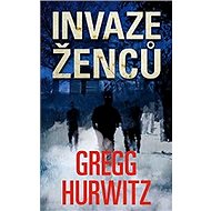 Invaze ženců - Gregg Hurwitz
