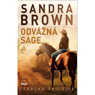 Odvážná Sage: Texaská trilogie - Sandra Brown