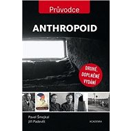 Anthropoid: Průvodce - Jiří Padevět; Pavel Šmejkal