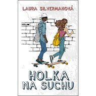 Holka na suchu - Laura Silverman