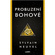 Probuzení bohové: Akta Themis 2 - Sylvain Neuvel