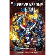 Sebevražedný oddíl 3: Smrt je jen pro pitomce - Fernando Dagnino; Adam Glass