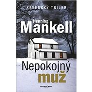 Nepokojný muž - Henning Mankell