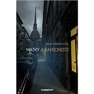 Matky a kamionisti - Ivana Dobrakovová
