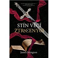 Stín věcí ztracených - James Islington