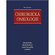 Chirurgická onkologie - Zdeněk Krška; David Hoskovec; Luboš Petruželka