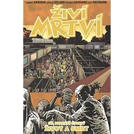 Živí mrtví 24: Život a smrt - Robert Kirkman
