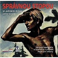 Správnou stopou - Vladimír Rogl
