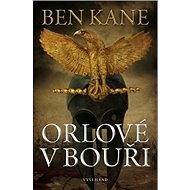 Orlové v bouři - Ben Kane