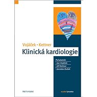 Klinická kardiologie - Jan Vojáček; Jiří Kettner