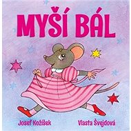 Myší bál - Josef Kožíšek; Vlasta Švejdová